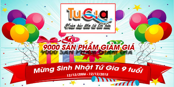 GIẢM GIÁ CỰC SỐC: MỪNG SINH NHẬT TỨ GIA 9 TUỔI
